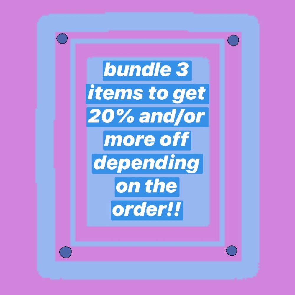 BUNDLE 3 ITEMS TO GET 20% AND/OR MORE OFF ORDERS!!